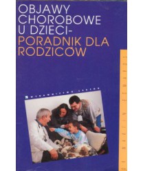 Objawy chorobowe u dzieci. Poradnik dla rodziców