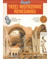 Trzej mistrzowie renesansu