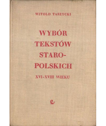 Wybór tekstów staropolskich XVI-XVIII wieku