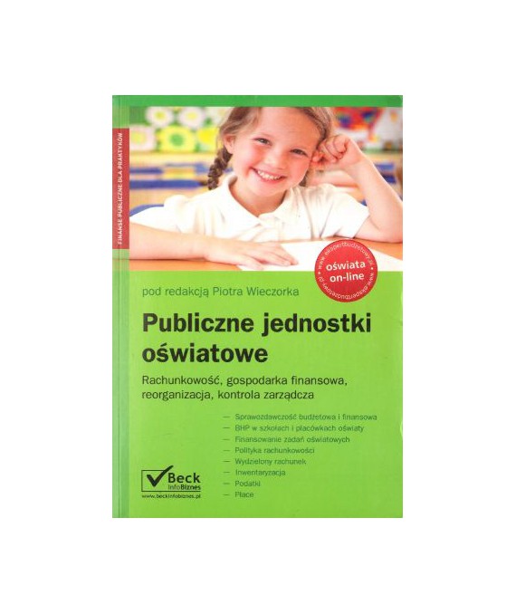 Publiczne jednostki oświatowe. Rachunkowość, gospodarka finansowa, reorganizacja, kontrola zarządcza