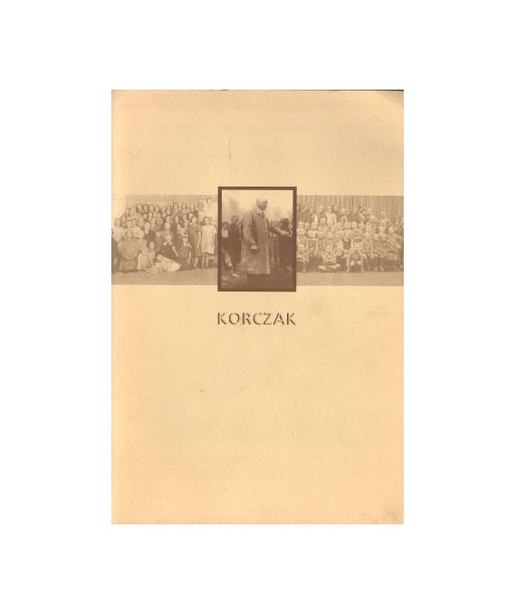 Janusz Korczak Henryk Goldszmit 1878-1942