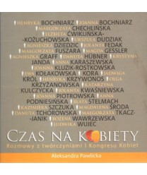 Czas na kobiety. Rozmowy z twórczyniami I Kongresu Kobiet