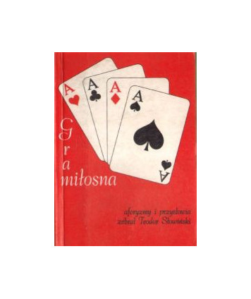 Gra miłosna. Aforyzmy i przysłowia
