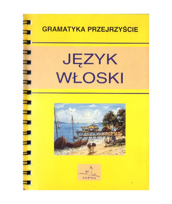 Język włoski. Gramatyka przejrzyście