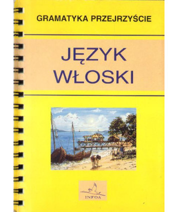Język włoski. Gramatyka przejrzyście