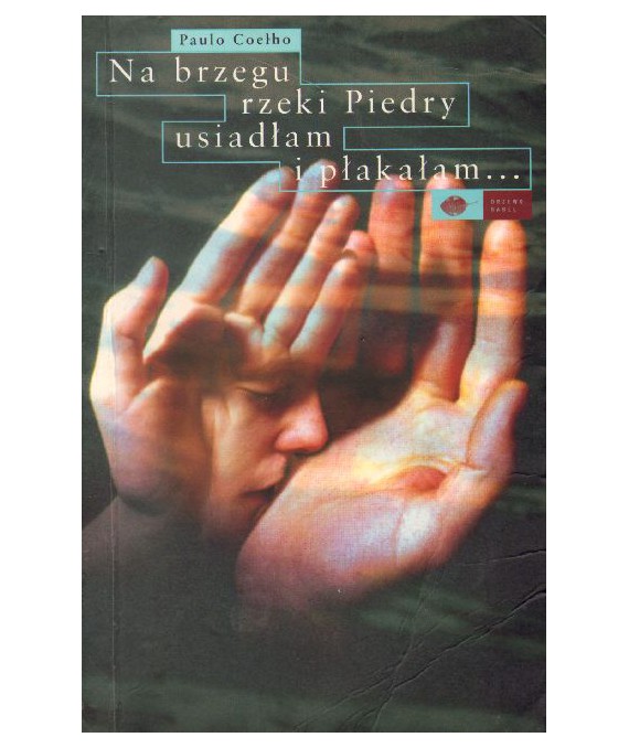 Na brzegu rzeki Piedry usiadłam i płakałam