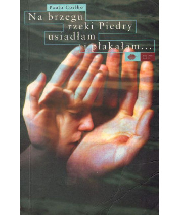 Na brzegu rzeki Piedry usiadłam i płakałam