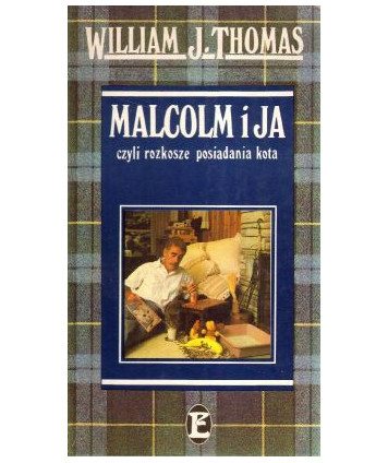 Malcolm i ja czyli rozkosze posiadania kota