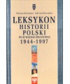 Leksykon historii Polski po II Wojnie Światowej 1944-1997