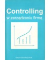 Controlling w zarządzaniu firmą. Problemy, projekty, instrumenty, doświadczenia