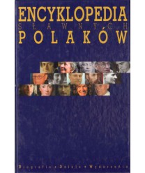 Encyklopedia sławnych Polaków. Biografie, dzieła, wydarzenia