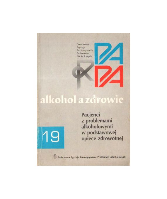 Alkohol a zdrowie. Pacjenci z problemami alkoholowymi w podstawowej opiece zdrowotnej