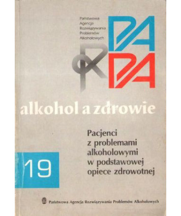 Alkohol a zdrowie. Pacjenci z problemami alkoholowymi w podstawowej opiece zdrowotnej