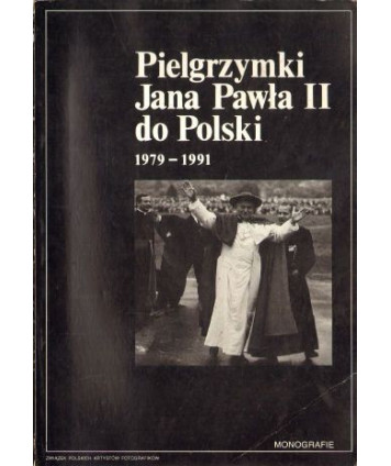 Pielgrzymki Jana Pawła II do Polski 1979-1991