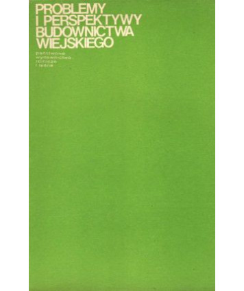 Problemy i perspektywy budownictwa wiejskiego