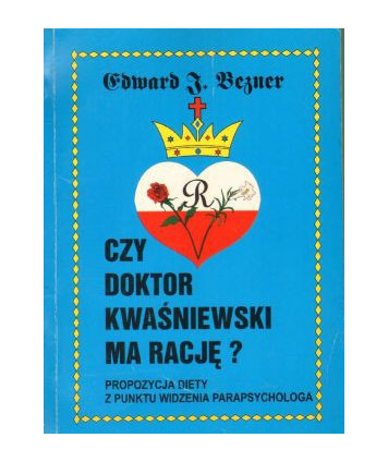 Czy doktor Kwaśniewski ma rację? Propozycja diety z punktu widzenia parapsychologa