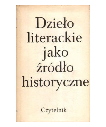 Dzieło literackie jako źródło historyczne