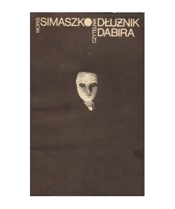 Dłużnik dabira. Powieść historyczna