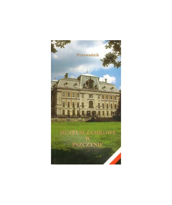 Muzeum Zamkowe w Pszczynie. Przewodnik