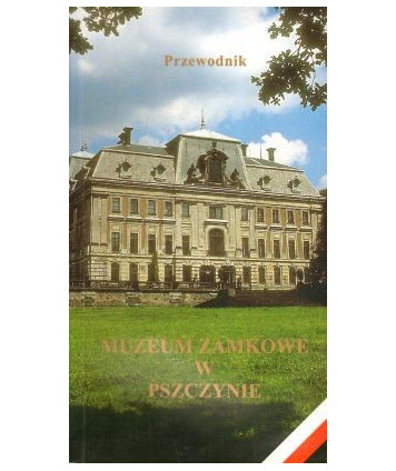 Muzeum Zamkowe w Pszczynie. Przewodnik