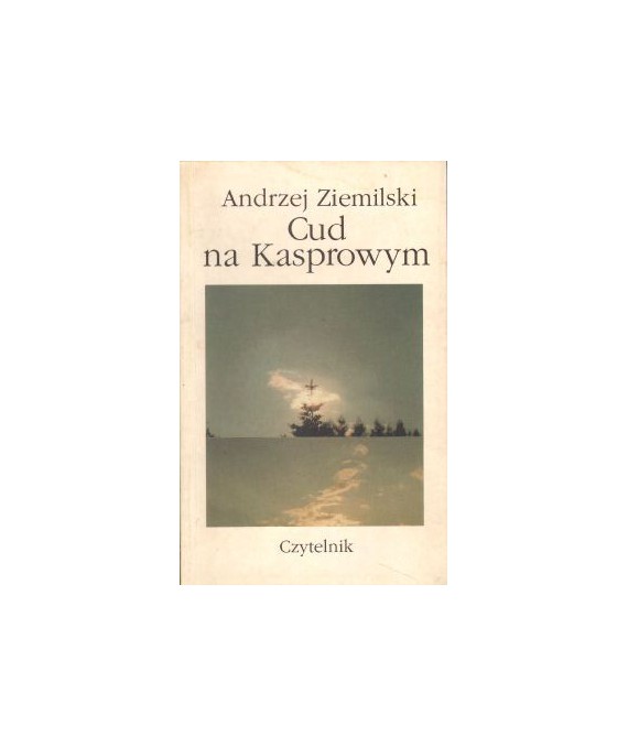 Cud na Kasprowym. Eseje i opowiadania