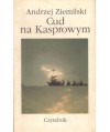 Cud na Kasprowym. Eseje i opowiadania
