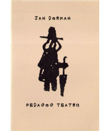 Jan Dorman pedagog teatru