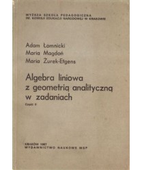 Algebra liniowa z geometrią analityczną w zadaniach. Część II