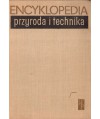 Przyroda i technika. Encyklopedia