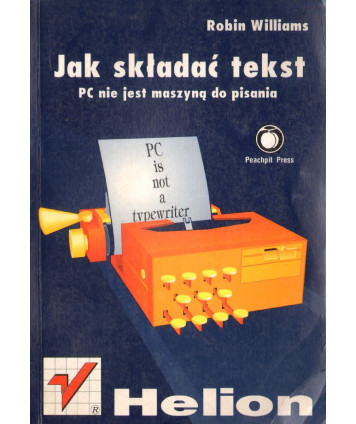 Jak składać tekst. PC nie jest maszyną do pisania