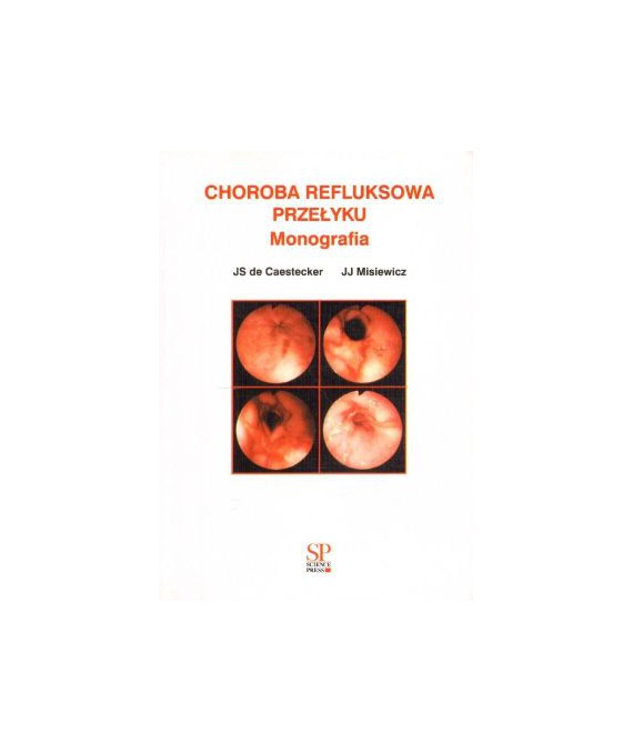 Choroba refluksowa przełyku. Monografia