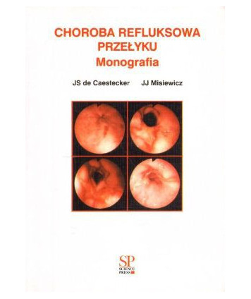 Choroba refluksowa przełyku. Monografia