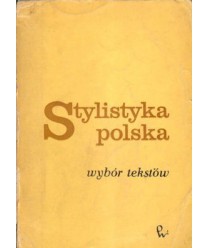 Stylistyka polska. Wybór tekstów