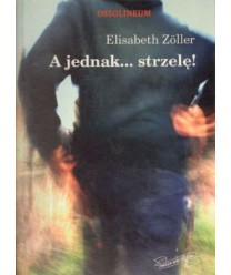 A jednak... strzelę!