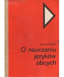 O nauczaniu języków obcych. Zarys metodyki ogólnej kursu podstawowego