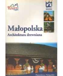 Małopolska. Architektura drewniana