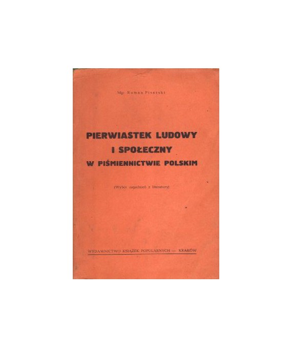 Pierwiastek ludowy i społeczny w piśmiennictwie polskim (wybór zagadnień z literatury)