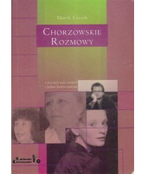 Chorzowskie rozmowy o rzeczach mało znanych z ludźmi bardzo znanymi