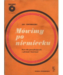 Mówimy po niemiecku. Kurs dla początkujących z płytami i kasetami