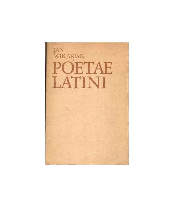 Poetae latini. Wybór tekstów poetyckich do nauki języka i literatury łacińskiej