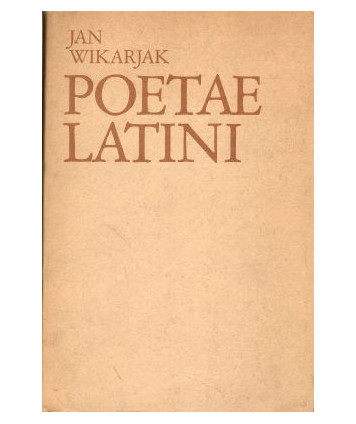 Poetae latini. Wybór tekstów poetyckich do nauki języka i literatury łacińskiej