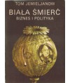 Biała śmierć. Biznes i polityka