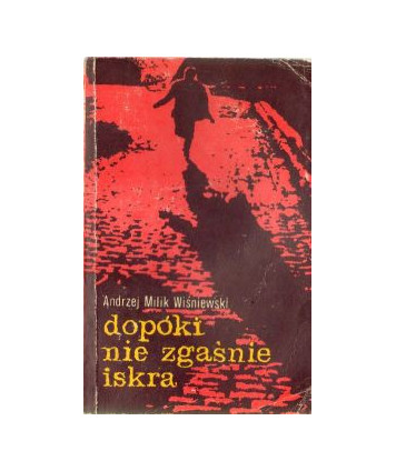 Dopóki nie zgaśnie iskra