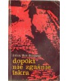Dopóki nie zgaśnie iskra