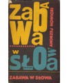 Zabawa w słowa. Wybór satyr z lat 1933-1973