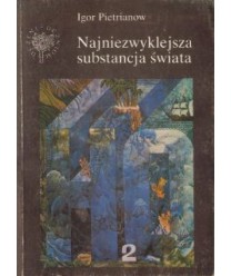 Najniezwyklejsza substancja świata