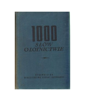 1000 słów o lotnictwie. Mała encyklopedia lotnicza