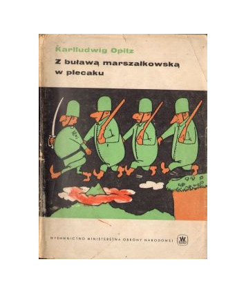 Z buławą marszałkowską w plecaku. Zawrotna kariera dzielnego żołnierza