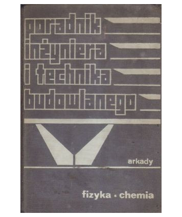 Poradnik inżyniera i technika budowlanego t.1 cz.2 fizyka, chemia