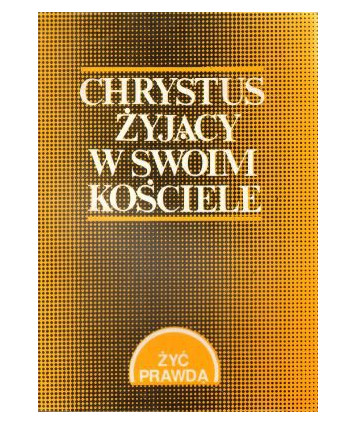 Chrystus żyjący w swoim kościele. Materiały katechetyczne